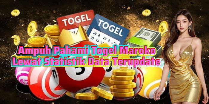 Ampuh Pahami Togel Maroko Lewat Statistik Data Terupdate