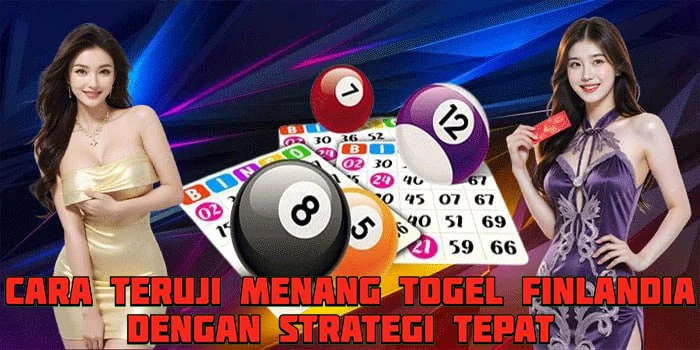 Cara Teruji Menang Togel Finlandia Dengan Strategi Tepat