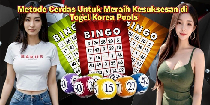 Metode-Cerdas-Untuk-Meraih-Kesuksesan-di-Togel-Korea-Pools
