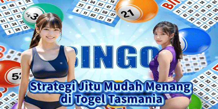 Strategi Jitu Mudah Menang di Togel Tasmania