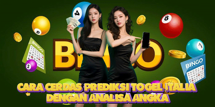 Cara Cerdas Prediksi Togel Italia Dengan Analisa Angka